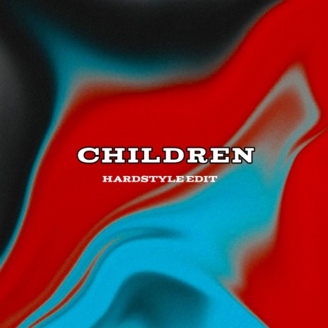 Children (Hardstyle Edit) | Boomplay Music