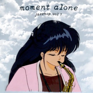 Moment alone