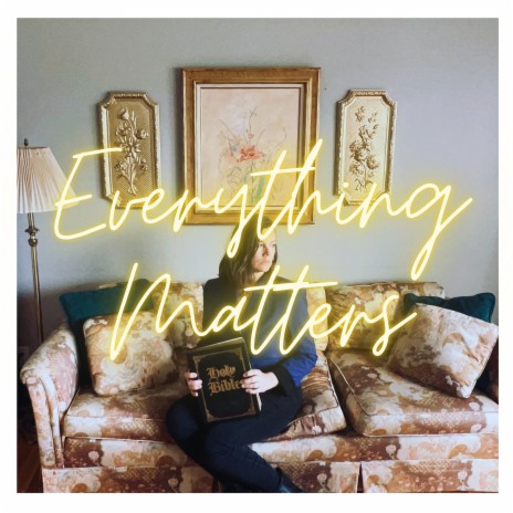 Everything Matters | Boomplay Music