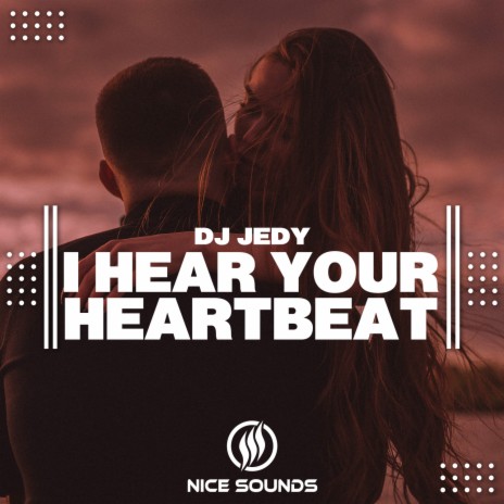 I Hear Your Heartbeat | Boomplay Music