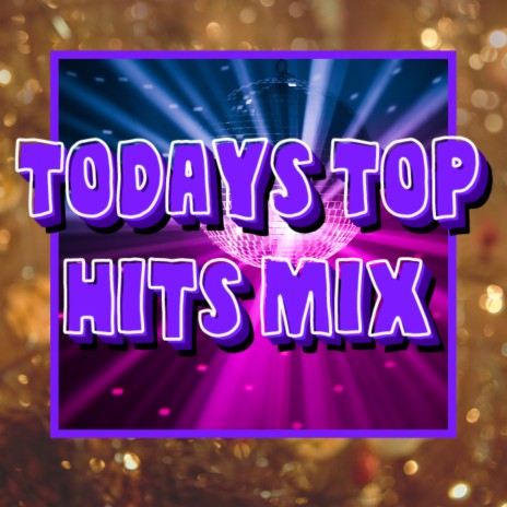 Top Hits Music Mix ft. Todays Top Hits 2023 & Todays Top Hits Clean | Boomplay Music