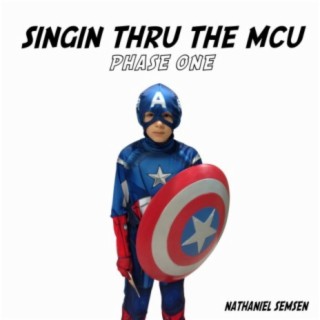 Singin' Thru The MCU: Phase One