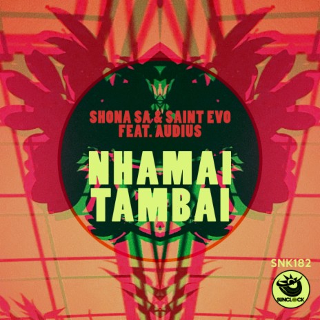 Nhamai Tambai (Original Mix) ft. Saint Evo & Audius | Boomplay Music