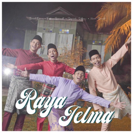 Raya Jelma ft. Ismail Izzani, Daniesh Suffian & Firdaus Rahmat | Boomplay Music