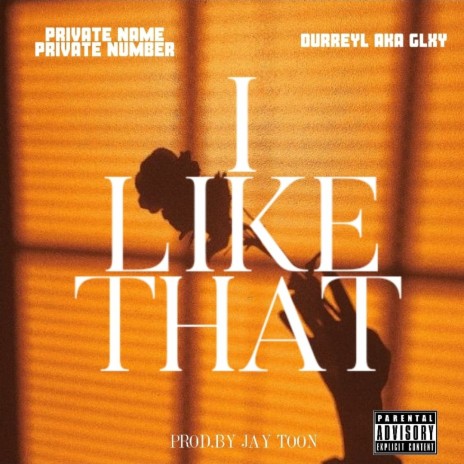 I Like That ft. Durreyl aka Glxy | Boomplay Music