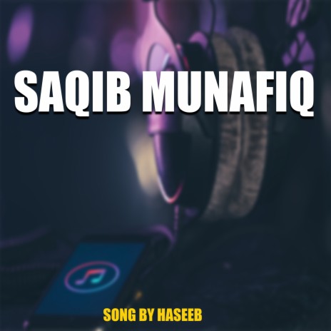 Saqib Munafiq ft. Hassam & Hadi | Boomplay Music