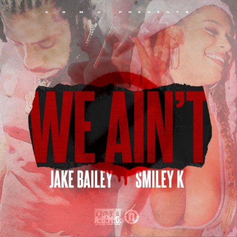We Ain't ft. Smiley K | Boomplay Music
