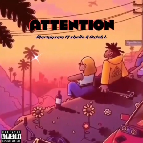 Attention ft. Dutch L & Skello | Boomplay Music