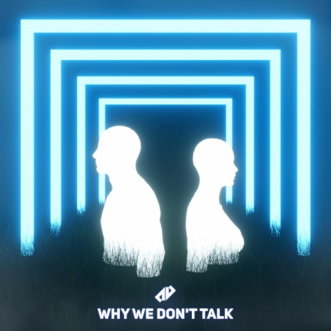 Why We Don't Talk | Boomplay Music