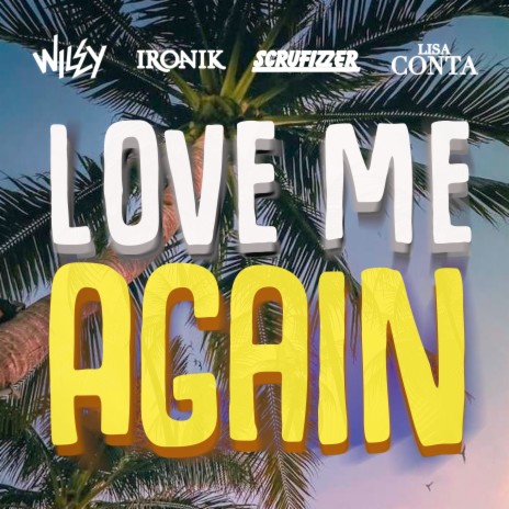 Love Me Again ft. Ironik, Scrufizzer & Lisa Conta | Boomplay Music