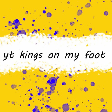 Yt Kings on My Foot ft. Hadi & Hassam | Boomplay Music