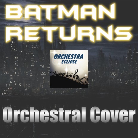 Batman Returns - Main Theme | Orchestral Cover | Boomplay Music