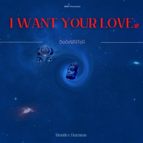 I Want Your Love | Boomplay Music