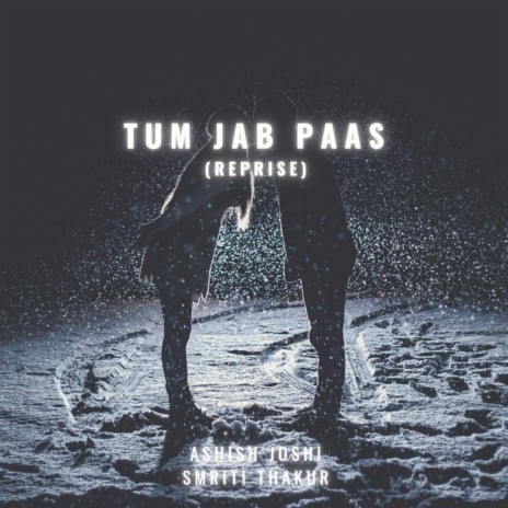 Tum Jab Paas | Boomplay Music