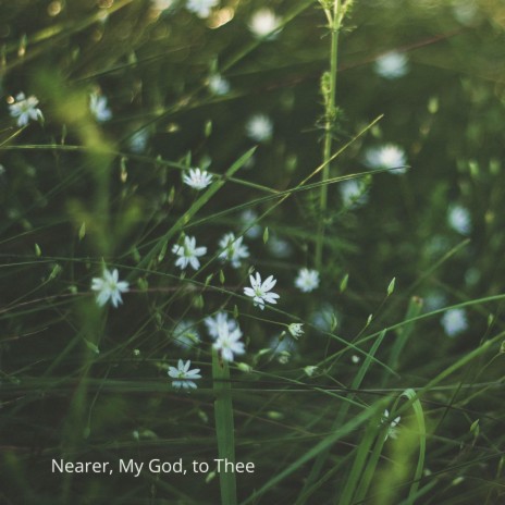 Nearer, My God, to Thee | Boomplay Music