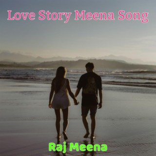 Love Story Meena Song