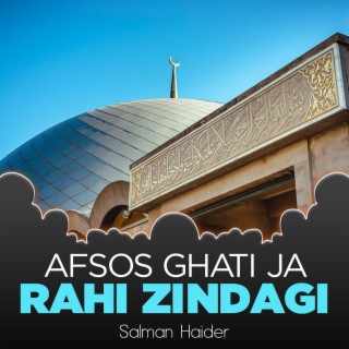 Afsos Ghati Ja Rahi Zindagi