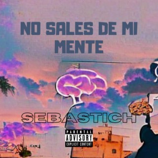 No sales de mi mente