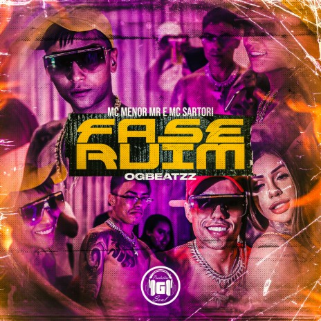 Fase Ruim ft. MC Sartori & OGBEATZZ | Boomplay Music