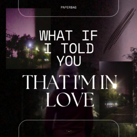 What if I told you that i'm in love? | Boomplay Music