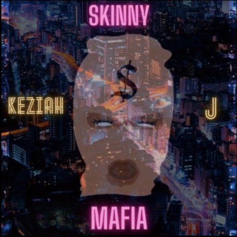 Skinny Mafia | Boomplay Music