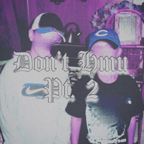 Don't Hmu, Pt. 2 (feat. aymn & prodberk) | Boomplay Music