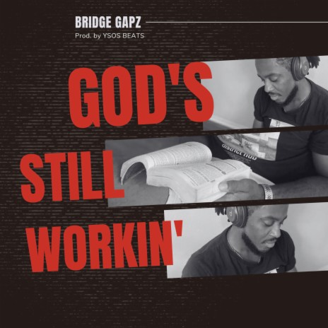 God's Still Workin' | Boomplay Music