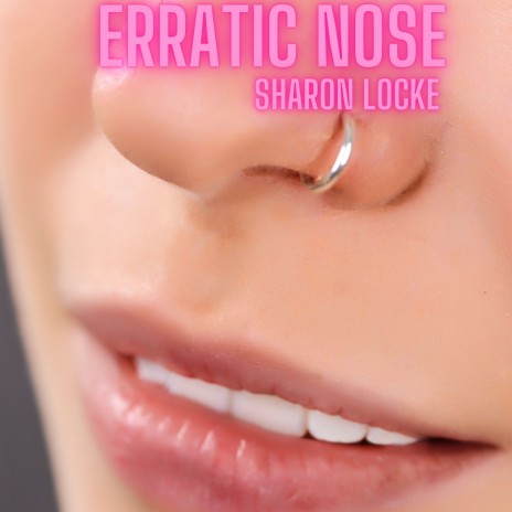 Erratic Nose | Boomplay Music
