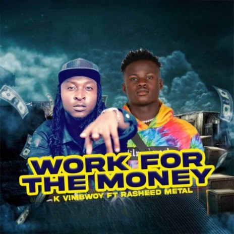 Work For The Money ft. Rashid Metal | Boomplay Music