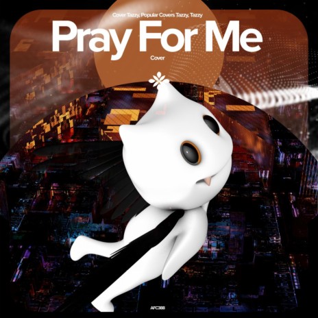 Pray For Me - Remake Cover ft. capella & Tazzy | Boomplay Music