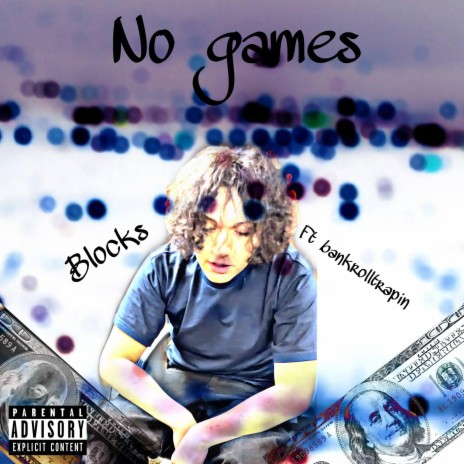 NO GAMES ft. BankrollTrapin | Boomplay Music