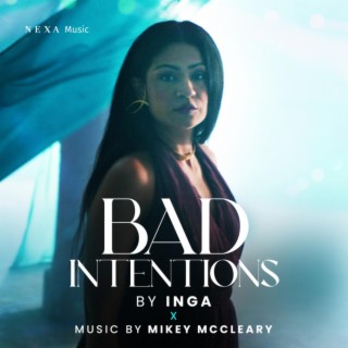 Bad Intentions ft. NEXA Music & Mikey McCleary lyrics | Boomplay Music