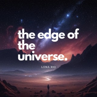 the edge of the universe.