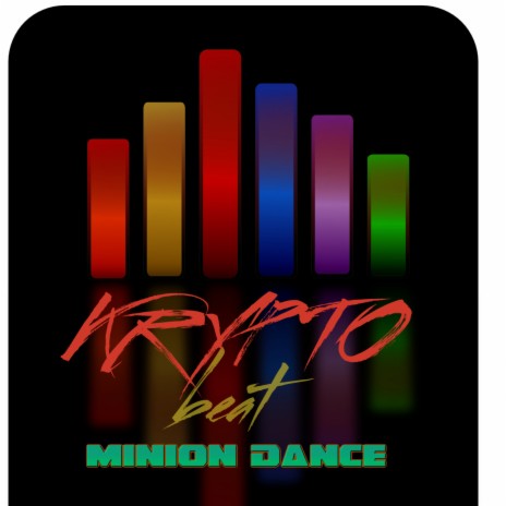 Krypto Beat - Minion Dance ft. Cythrux Beat Makers | Boomplay Music