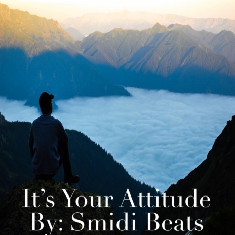 It's Your Attitude | Boomplay Music