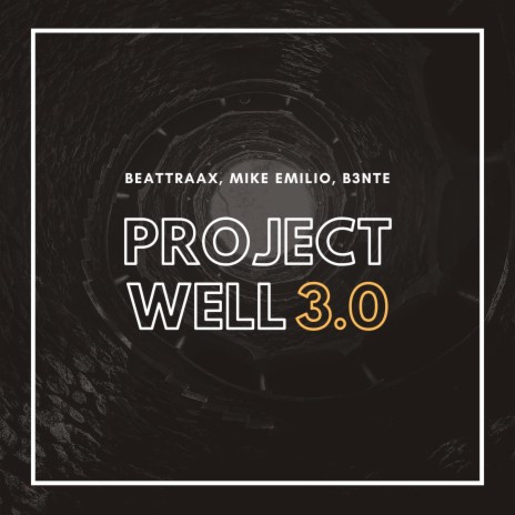 Project Well 3.0 ft. Mike Emilio & B3nte