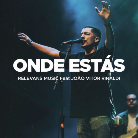 Onde Estás (Ao Vivo) ft. João Vitor Rinaldi | Boomplay Music