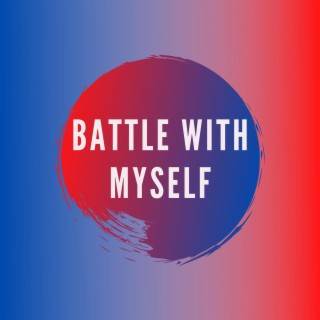 Battle with Myself