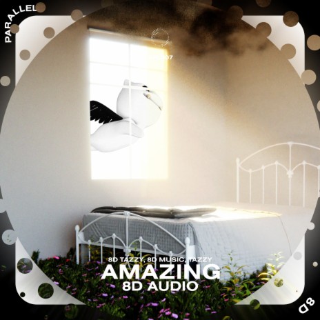 Amazing - 8D Audio ft. surround. & Tazzy | Boomplay Music