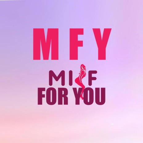 Milf For You | Boomplay Music