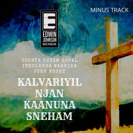 Kalvariyil Njan Kaanuna Sneham (MINUS TRACK) ft. Soorya Shyam Gopal Indulekha Warrier