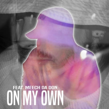 On My Own ft. Meech Da Don | Boomplay Music