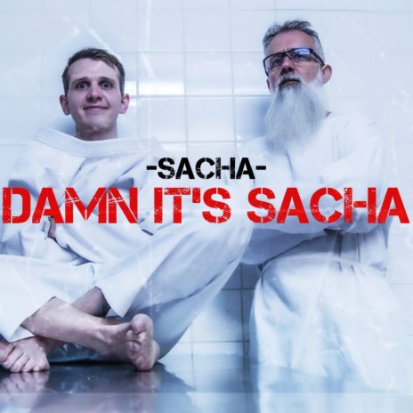 Damn it's Sacha