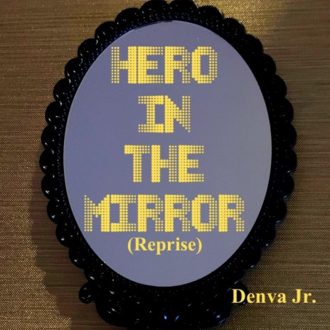 Hero in the Mirror (Reprise) | Boomplay Music