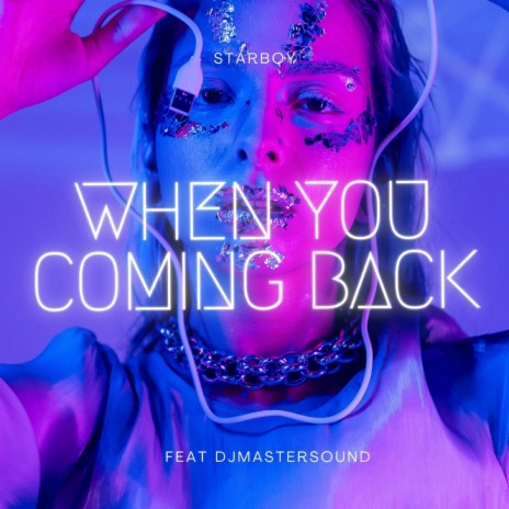 When You Coming Back (Radio Edit) ft. Djmastersound