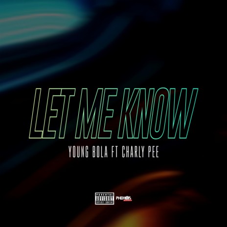 Let Me Know ft. Charly Pee | Boomplay Music
