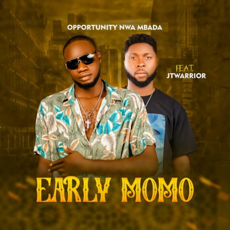 EARLY MOMO ft. JT Warrior | Boomplay Music