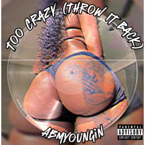 Too Crazy(Throw It Back) | Boomplay Music