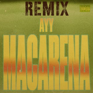 Ayy Macarena (Remix)