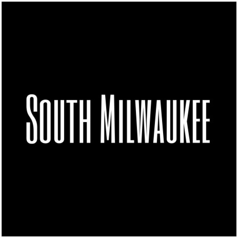South Milwaukee | Boomplay Music